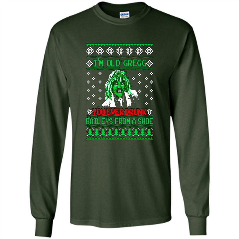 I'm old Gregg you ever drunk baileys from a shoe Christmas sweater PINGPONG