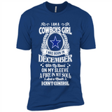 I Am A Cowboys Girl I Was Born In December With My Heart On My Sleeve A Fire In My Soul And A Mouth I Can’t Control - Premium Short Sleeve T-Shirt