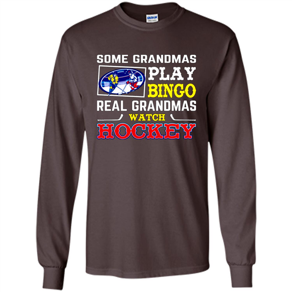Some Grandmas Play Bingo Real Grandmas Watch Hockey