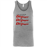 I'm Either Drinking Dr Pepper - Canvas Unisex Tank