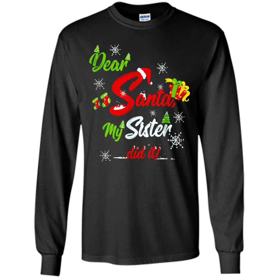 Dear Santa My Sister Did It Christmas