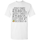 Here Comes Amazon Right Down My Driveway Christmas - Shirt