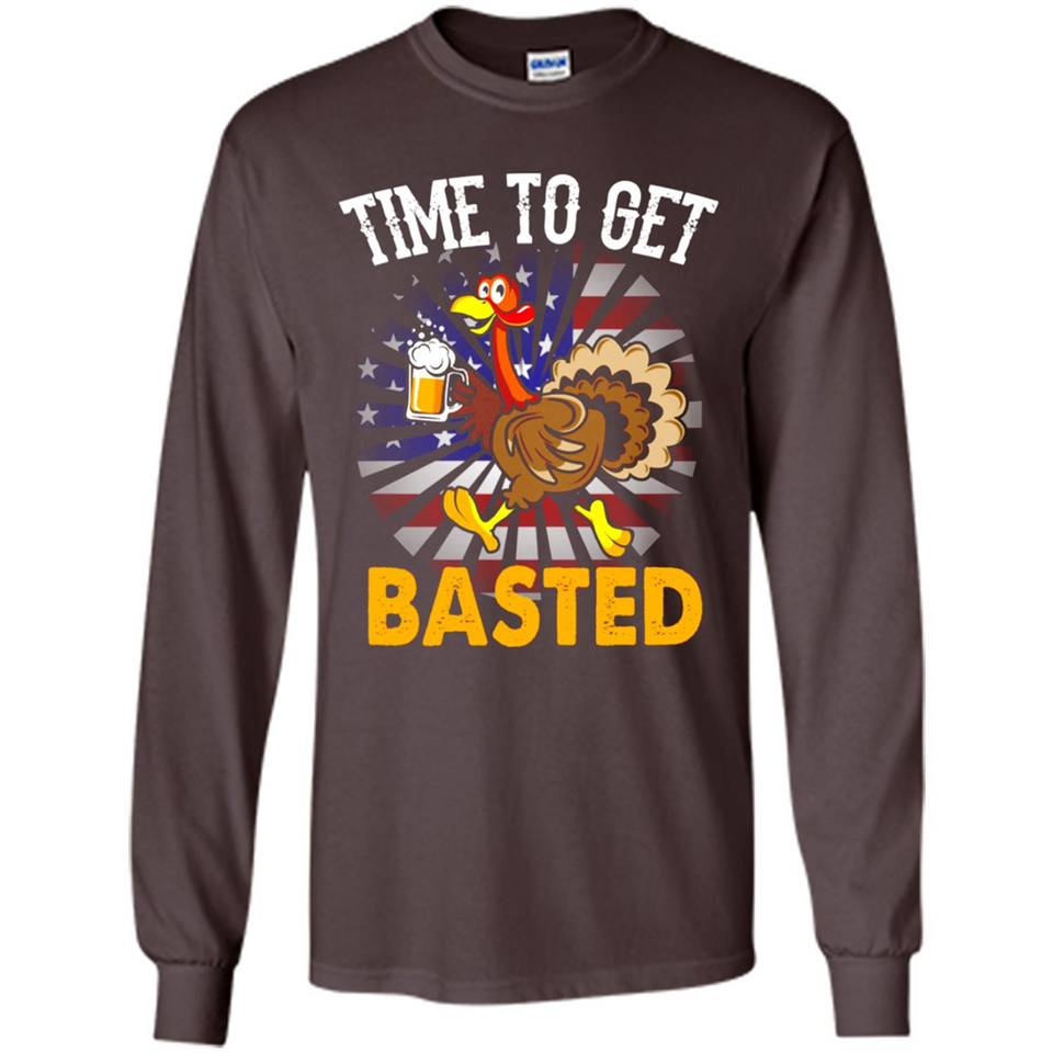 Time To Get Basted Funny Turkey Beer Thanksgiving - Long Sleeve T-Shirt