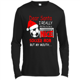 Dear Santa I Really Did Try To Be A Nice Soccer Mom Sweatshirt - Canvas Long Sleeve T-Shirt