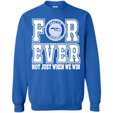 Seattle Seahawks Forever For ever not just when we win - Sweatshirt