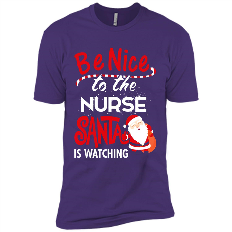 Be Nice To Nurse Santa Is Watching - Premium Short Sleeve T-Shirt