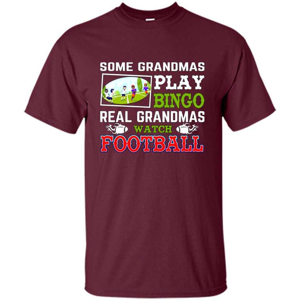 Some Grandmas Play Bingo Real Grandmas Watch Football