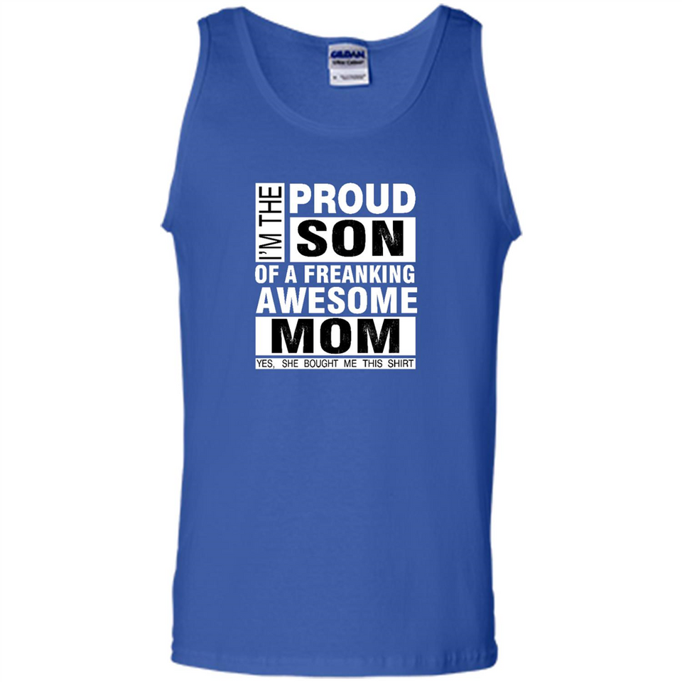 PROUD SON OF A FREAKING AWESOME MOM