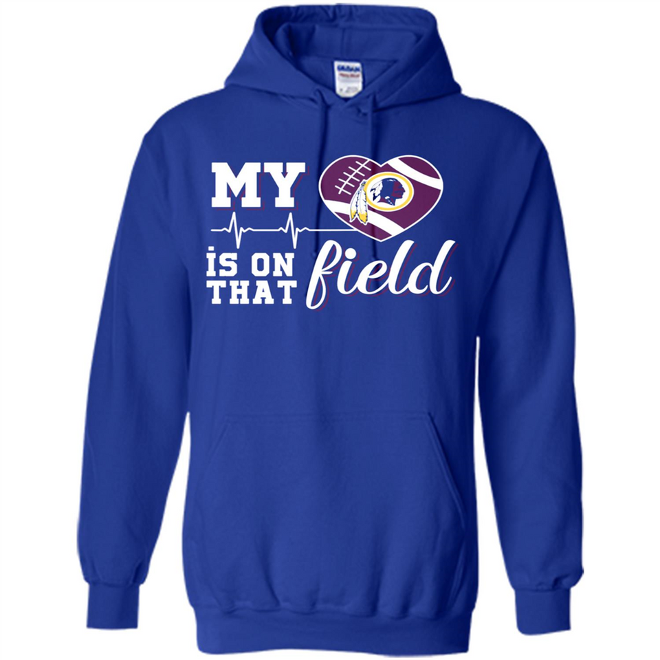 Washington Redskins Football My Heart is on that Field - Hoodie