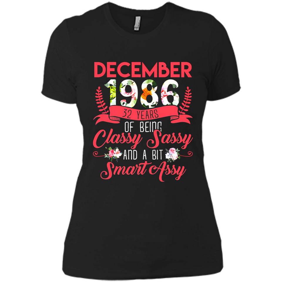 December 1986 32 Years Of Being Classy Sassy - Ladies' Boyfriend T-Shirt