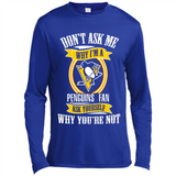 Don't Ask Me Why I'm A Pittsburgh Penguins Fan Ask Yourself