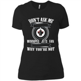 Don't Ask Me Why I'm A Winnipeg Jets Fan Ask Yourself