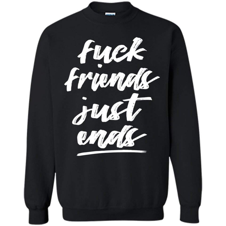 Fuck Friends Just Ends