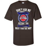 Don't Ask Me Why I'm A Detroit Pistons Fan Ask Yourself