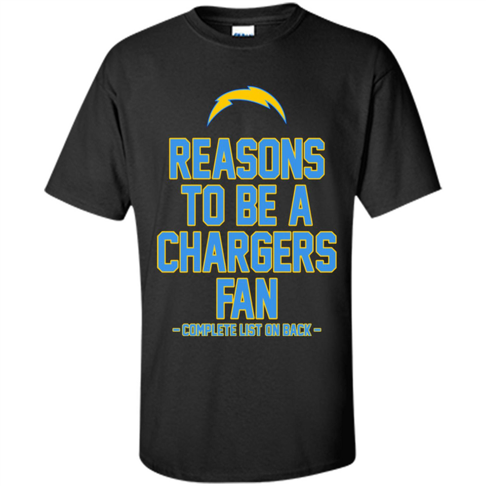 Reasons to be a Los Angeles Chargers Fan Complete List on Back - Shirt