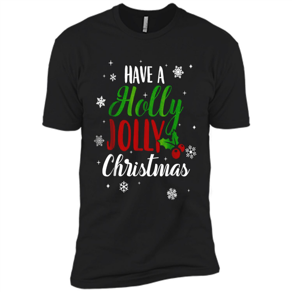 Have A Holly Jolly Christmas T-Shirt Cute Mistletoe - Premium Short Sleeve T-Shirt
