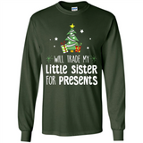 Will Trade My Little Sister For Presents Christmas - Long Sleeve T-Shirt