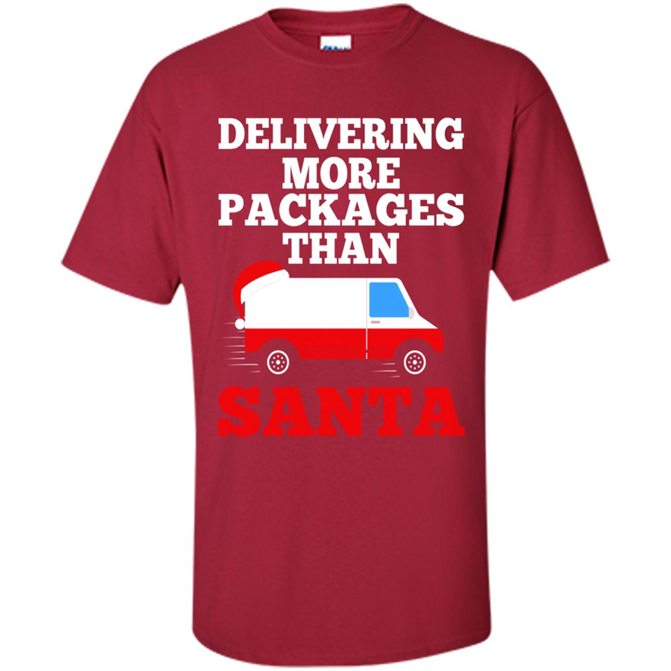 Delivering More Packages Than Santa Shirt - Postal Gift - Shirt