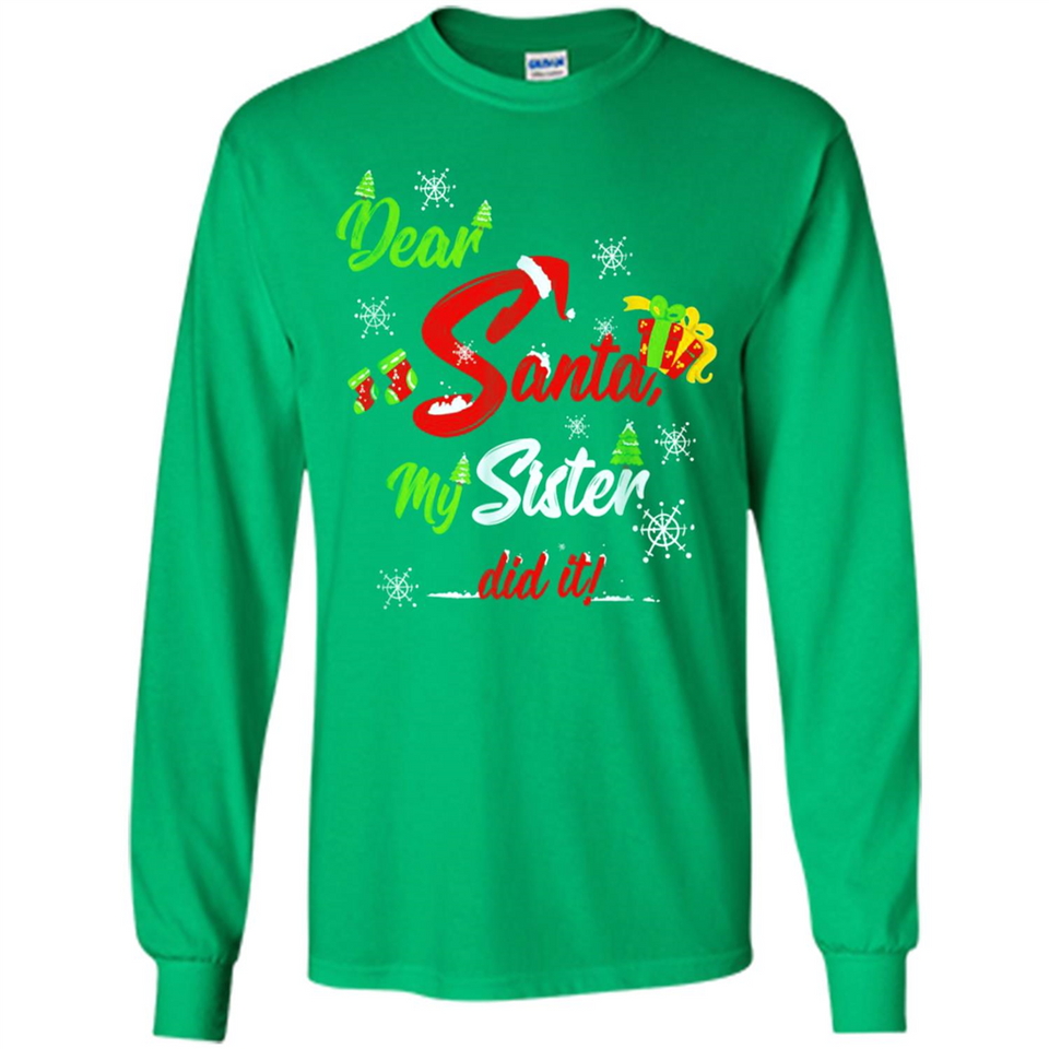 Dear Santa My Sister Did It Christmas