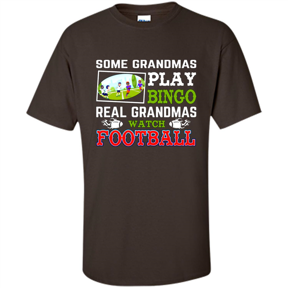 Some Grandmas Play Bingo Real Grandmas Watch Football