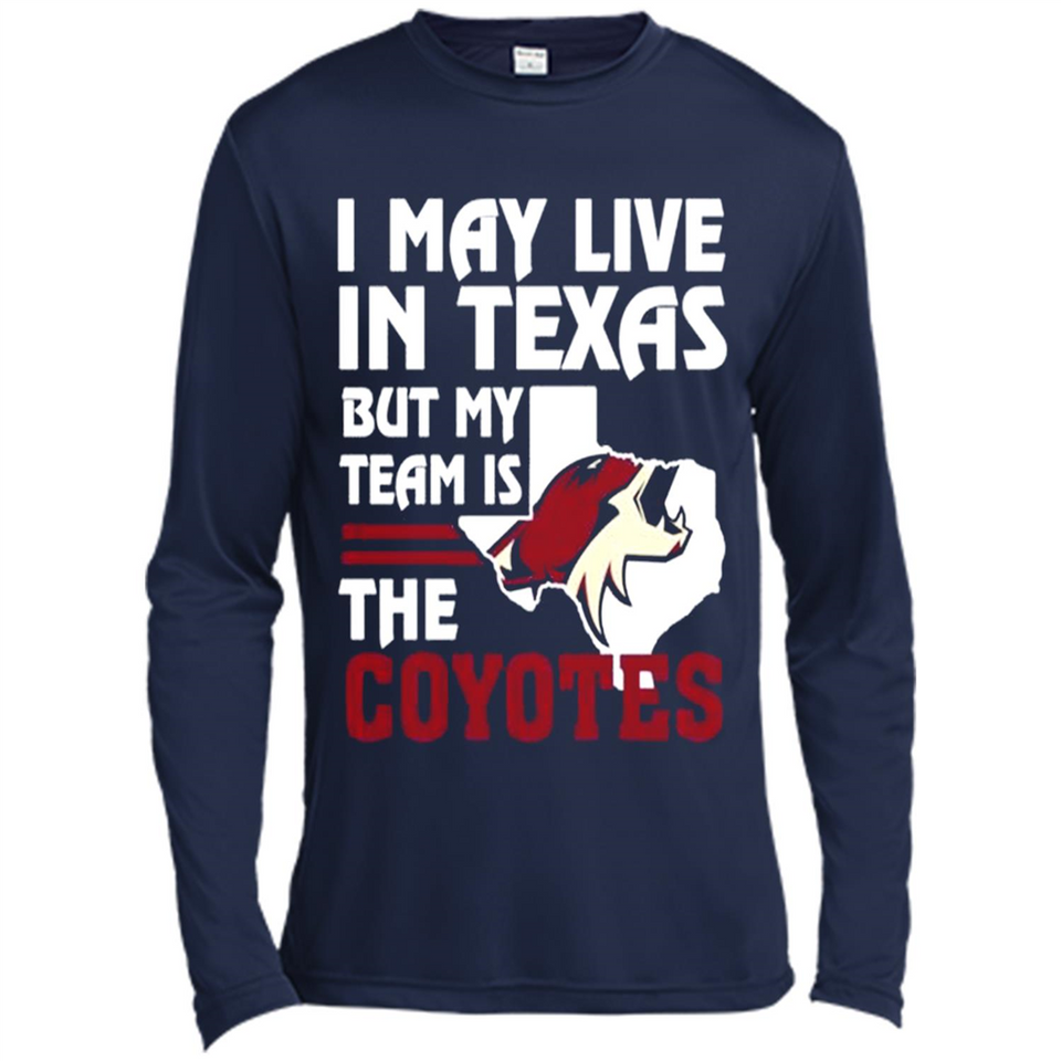 I May Live In Texas But My Team Is The Coyotes - Canvas Long Sleeve T-Shirt