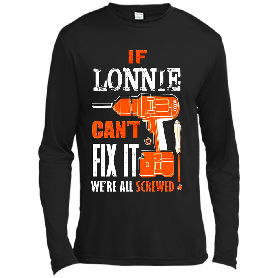 If Lonnie Can't Fix It We're All Screwed - Canvas Long Sleeve T-Shirt