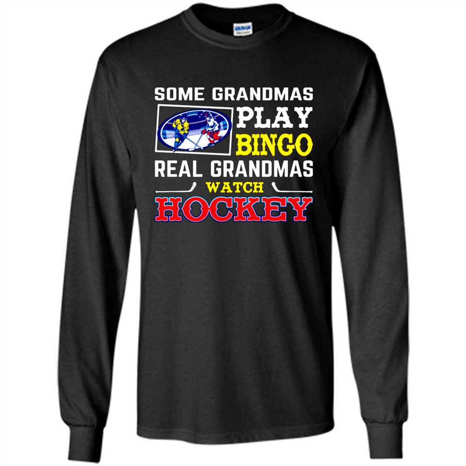 Some Grandmas Play Bingo Real Grandmas Watch Hockey