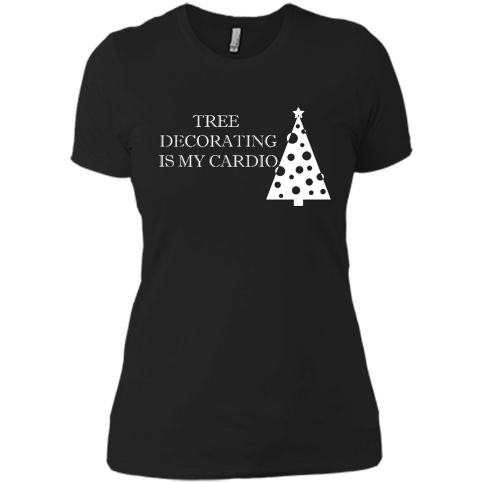 Tree Decorating Is My Cardio Funny Christmas Holiday