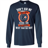 Don't Ask Me Why I'm A Philadelphia Flyers Fan Ask Yourself