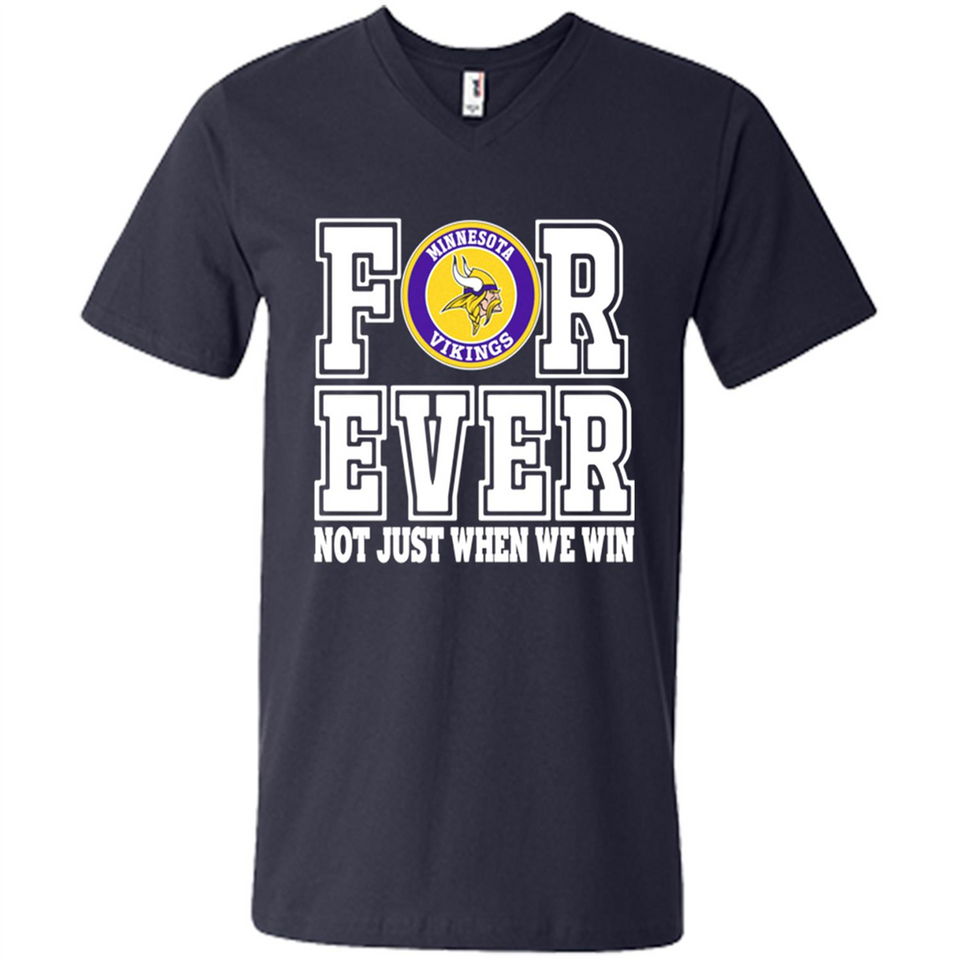 Minnesota Vikings Forever For ever not just when we win - Men's V-Neck