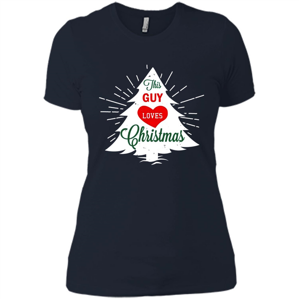 This Guy Loves Christmas Shirt - Ladies' Boyfriend T-Shirt