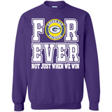 Green Bay Packers Forever For ever not just when we win - Sweatshirt