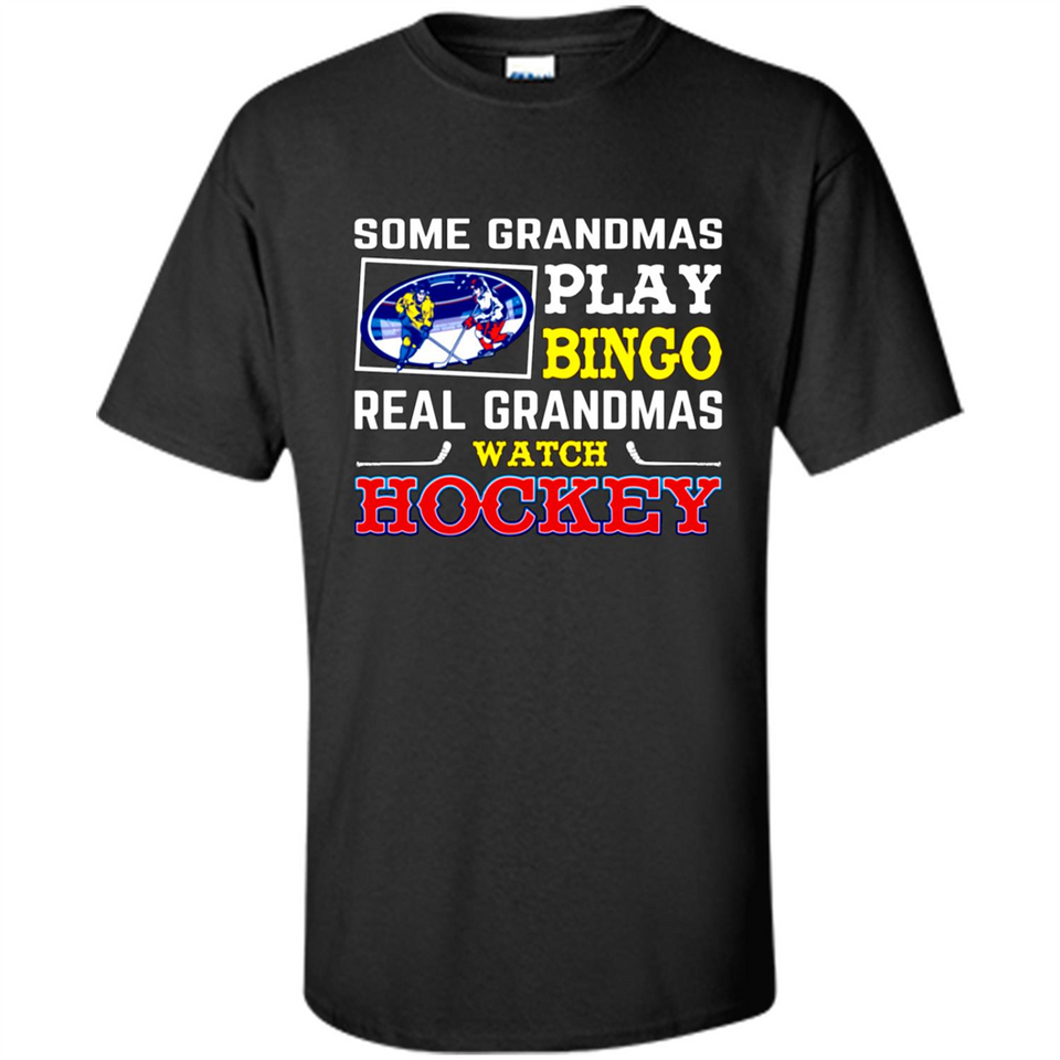 Some Grandmas Play Bingo Real Grandmas Watch Hockey