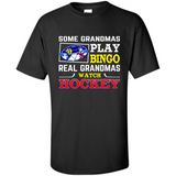 Some Grandmas Play Bingo Real Grandmas Watch Hockey