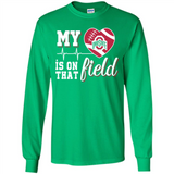 Ohio State Buckeyes Football My Heart is on that Field - Long Sleeve T-Shirt