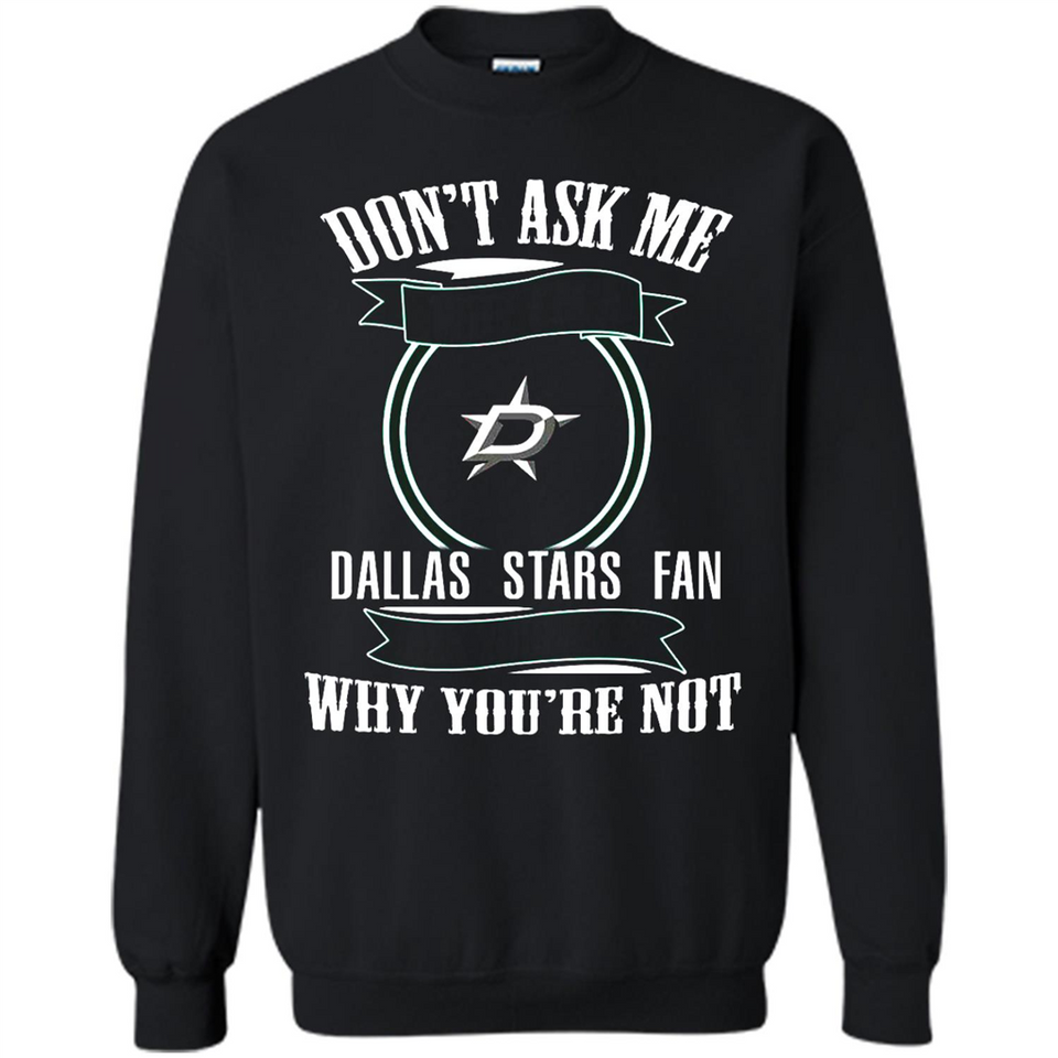 Don't Ask Me Why I'm A Dallas Stars Fan Ask Yourself