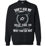 Don't Ask Me Why I'm A Dallas Stars Fan Ask Yourself