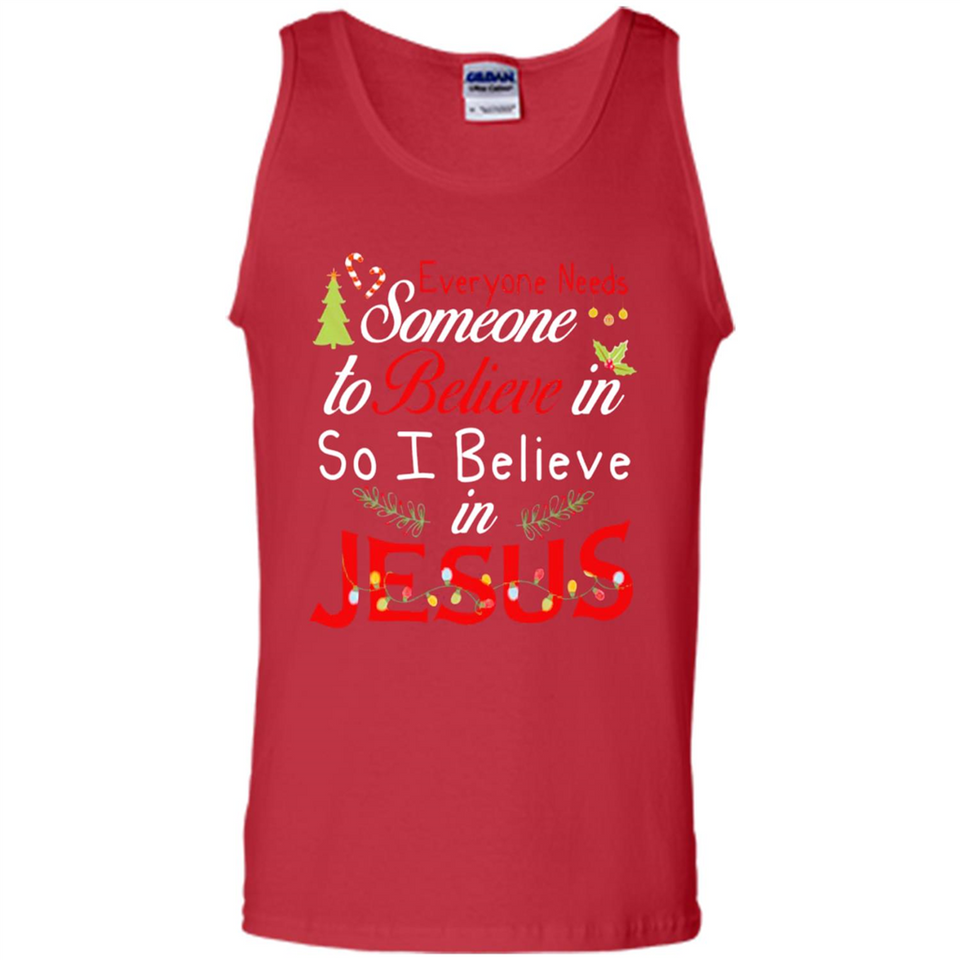 Everyone Need Someone To Believe in So Believe In Jesus Christmas