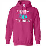 I'm Drew Doing Drew Things Funny First Name - Hoodie