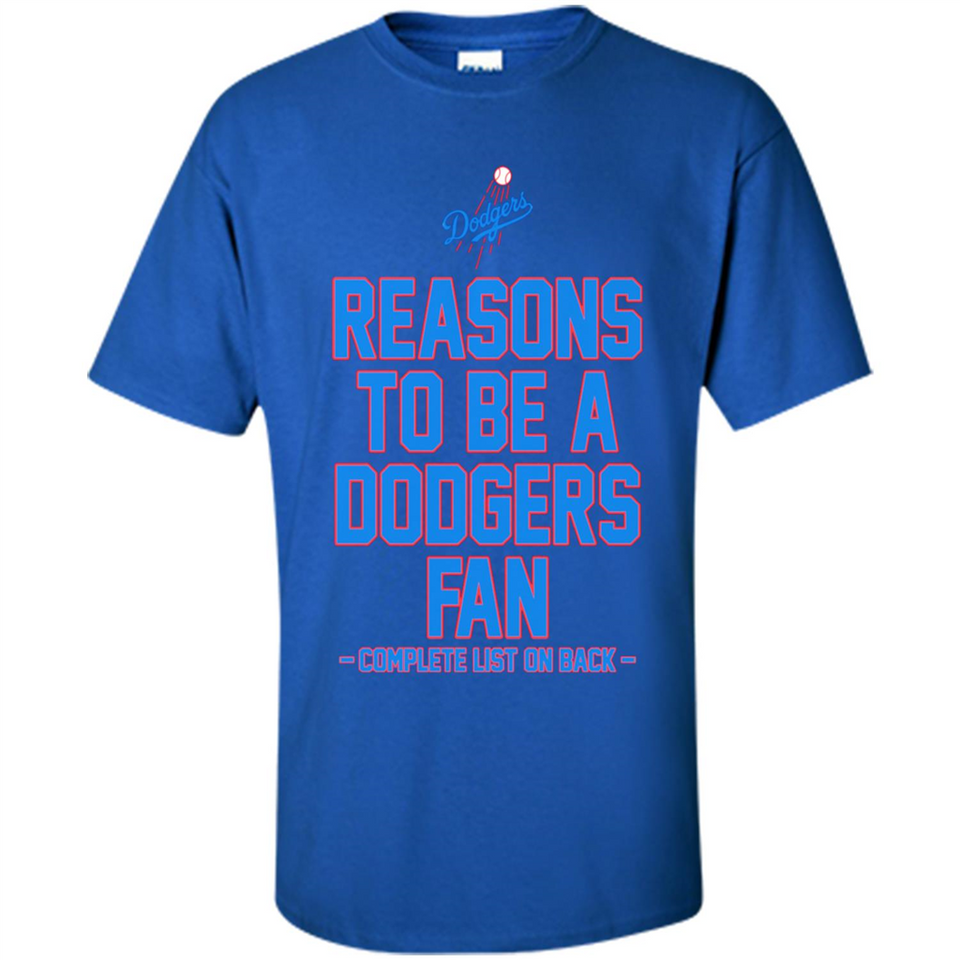 Reasons to be a Los Angeles Dodgers Fan Complete List on Back - Shirt