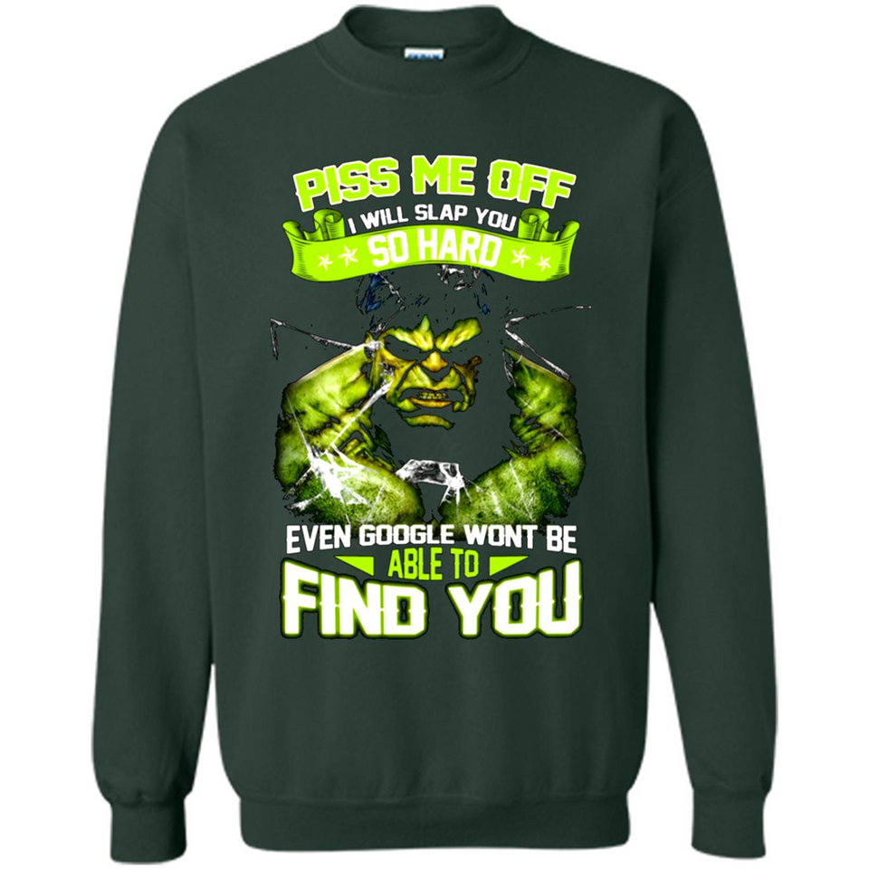 Marvel Hulk Piss Me Off I Will Slap You So Hard