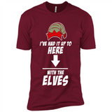 Ive Had It Up To Here With The Elves 1 - Premium Short Sleeve T-Shirt