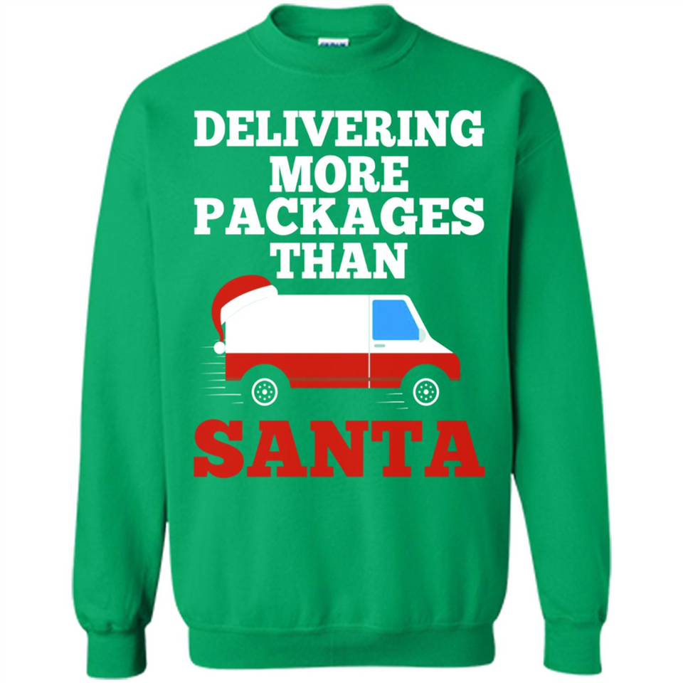 Delivering More Packages Than Santa Shirt - Postal Gift - Sweatshirt