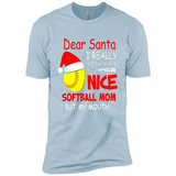Dear Santa I Really Did Try To Be A Nice Softball Mom T-Shirt - Premium Short Sleeve T-Shirt