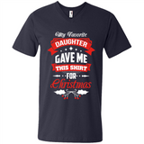 My Favorite Daughter Gave Me This Shirt For Christmas Gift - Men's V-Neck