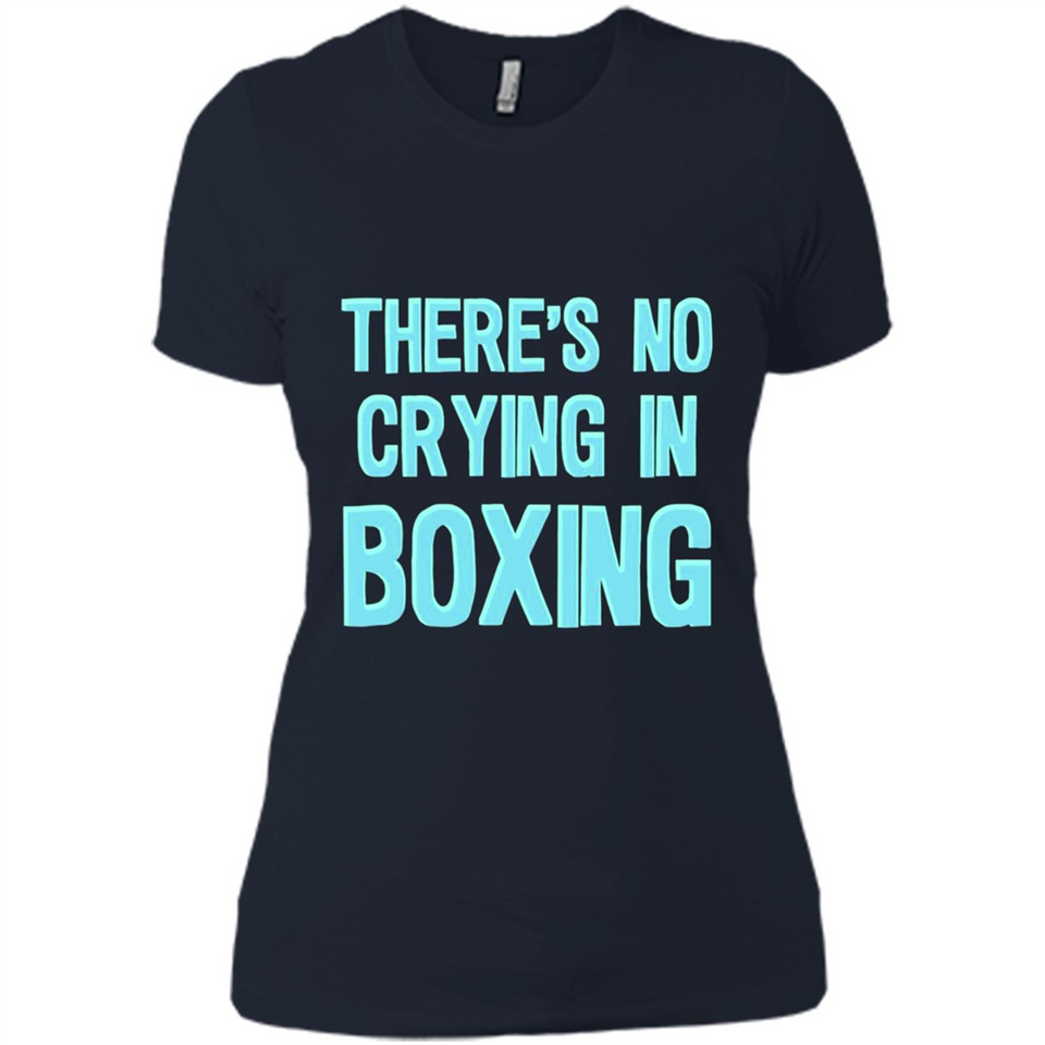 There's no crying in boxing - Ladies' Boyfriend T-Shirt