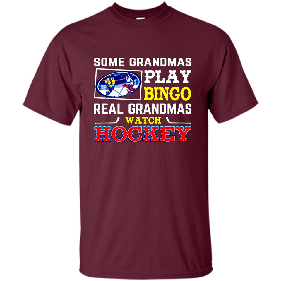 Some Grandmas Play Bingo Real Grandmas Watch Hockey