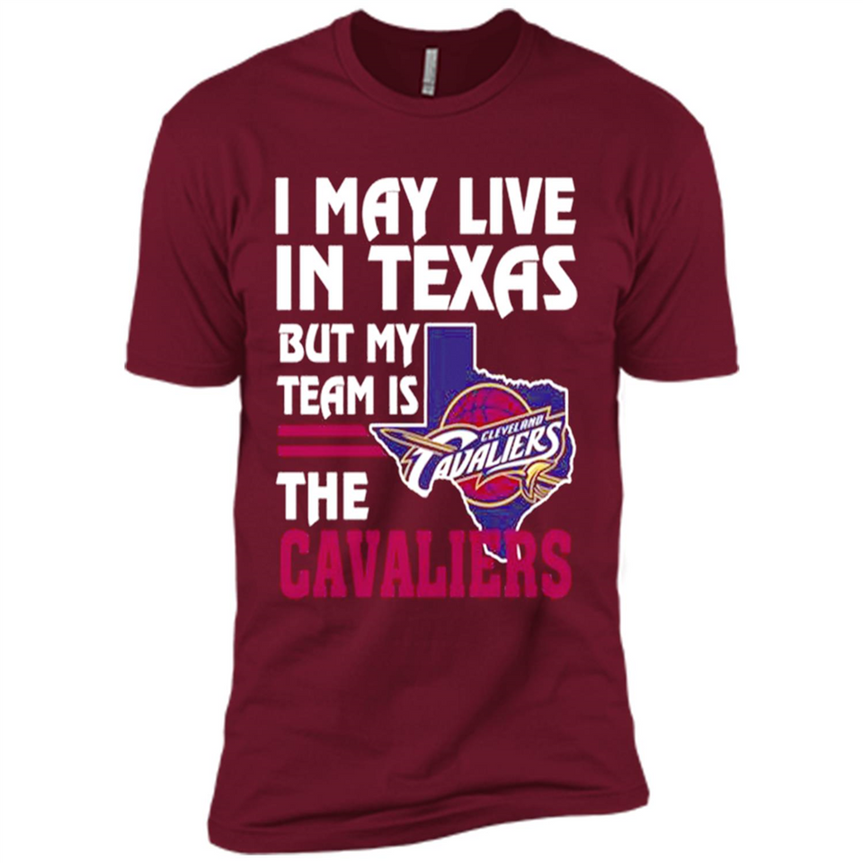 I May Live In Texas But My Team Is The Cavaliers - Premium Short Sleeve T-Shirt