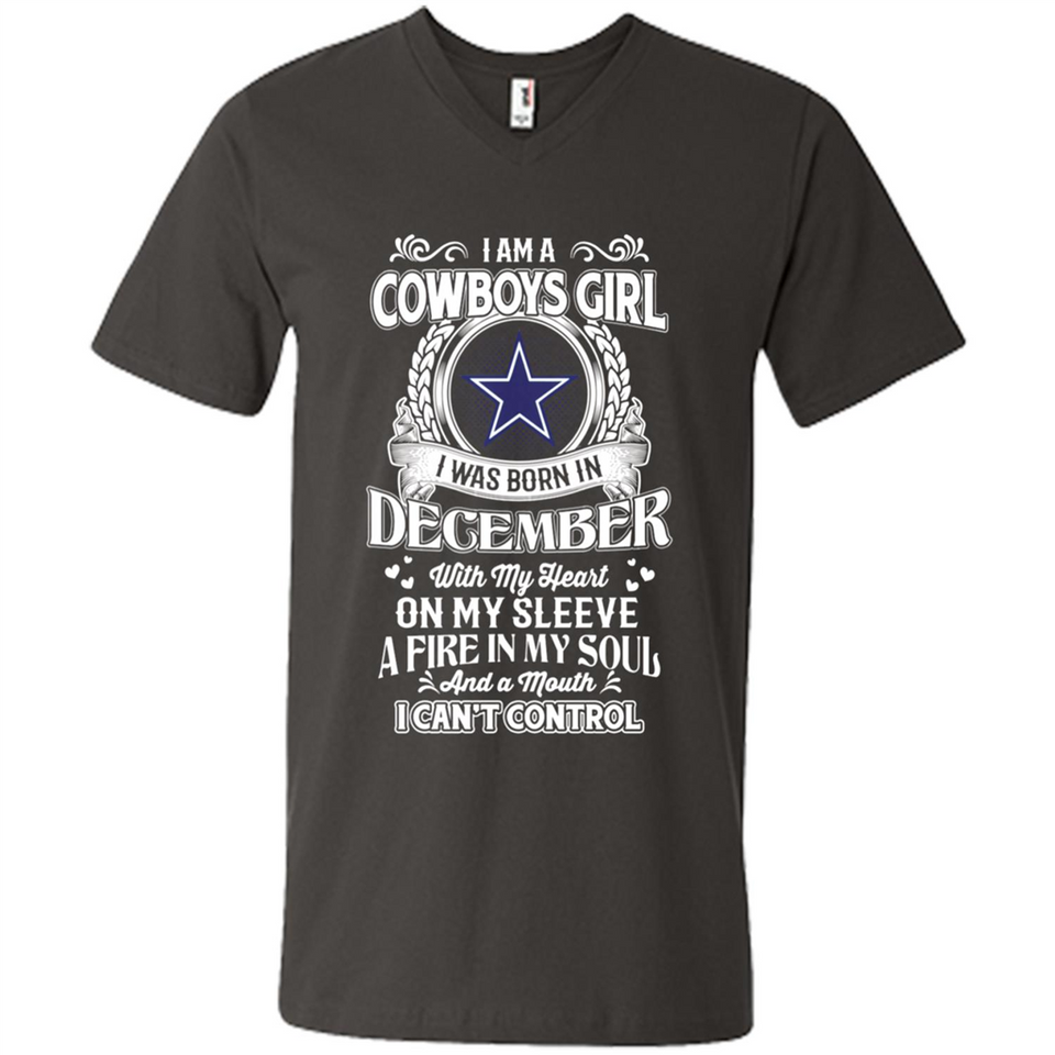 I Am A Cowboys Girl I Was Born In December With My Heart On My Sleeve A Fire In My Soul And A Mouth I Can’t Control - Men's V-Neck