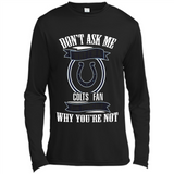 Don't Ask Me Why I'm A Indianapolis Colts Fan Ask Yourself